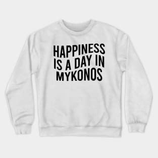 Happiness is a day in Mykonos Crewneck Sweatshirt